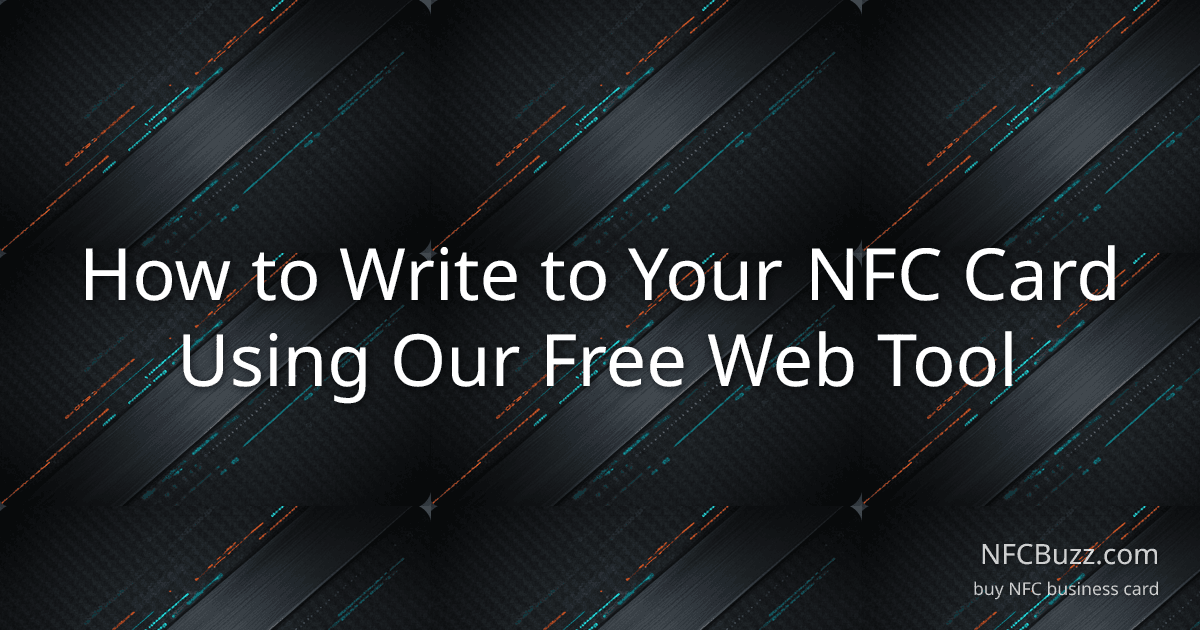 How to Write to Your NFC Card Using Our Free Web Tool